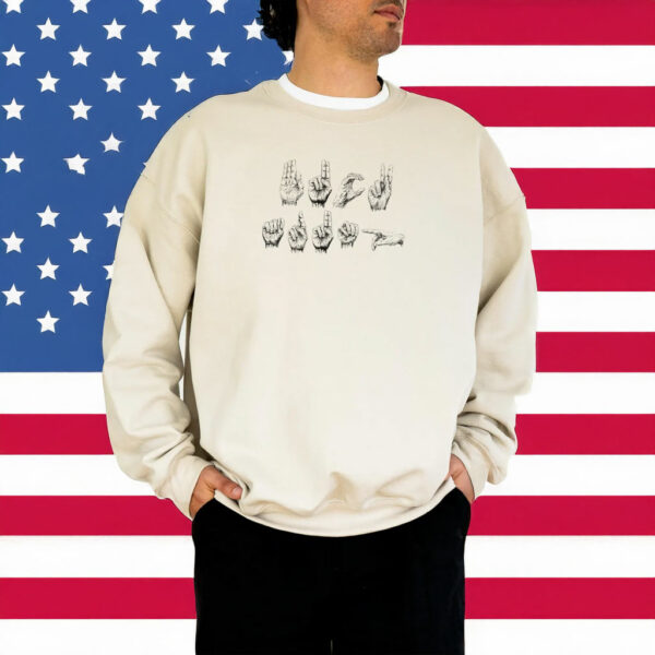 Anti Trump Sign Language ASL Sweatshirt