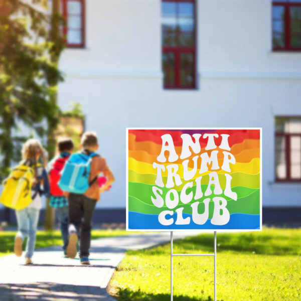 Anti Trump Social Club 2025 Yard Sign