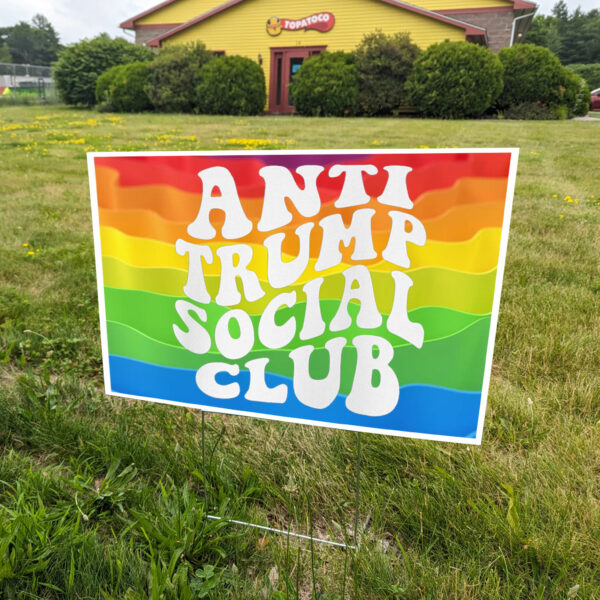 Anti Trump Social Club 2025 Yard Sign