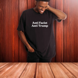 Anti fascist anti Trump T-Shirt
