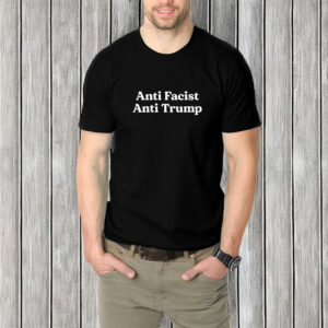 Anti fascist anti Trump T-Shirt