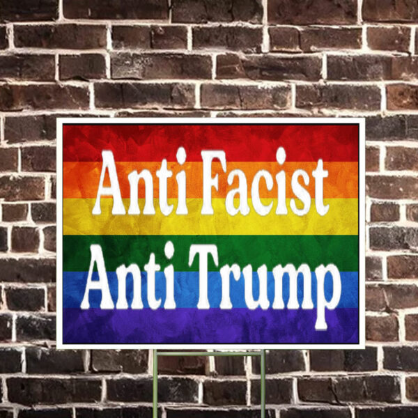 Anti fascist anti Trump Yard Sign