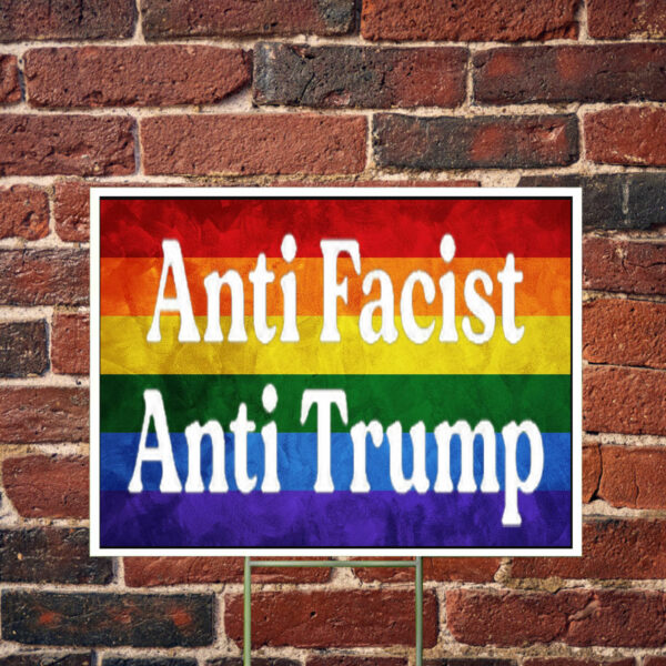 Anti fascist anti Trump Yard Sign