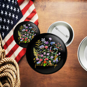 Subtle F*ck Trump, Ditsy Floral Anti Trump Button