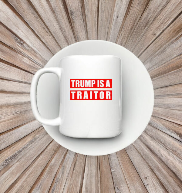 Donald Trump is a Traitor Mug