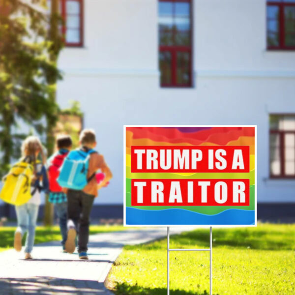 Donald Trump is a Traitor Yard Sign