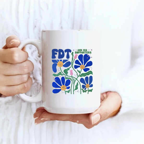 FDT And His Supporters Flower Mug Anti Trump