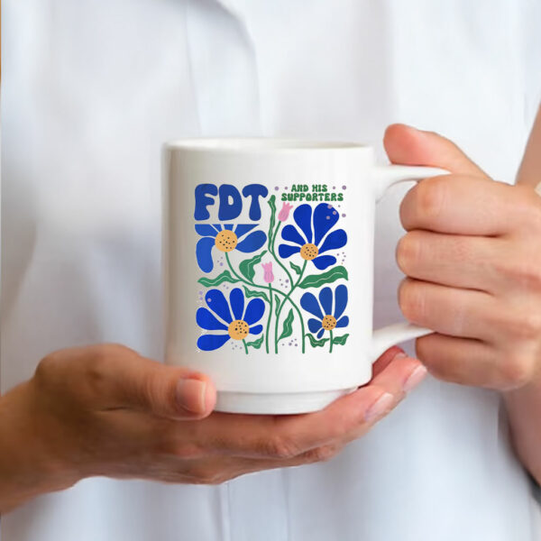 FDT And His Supporters Flower Mug Anti Trump