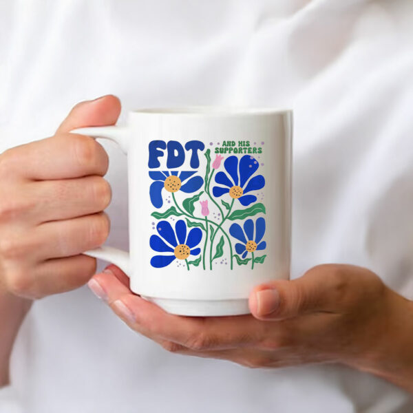 FDT And His Supporters Flower Mug Anti Trump