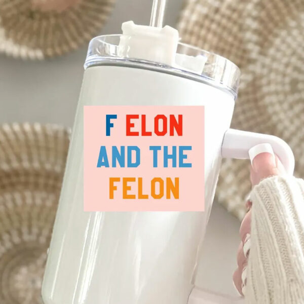 FDT F Elon and the Felon Sticker