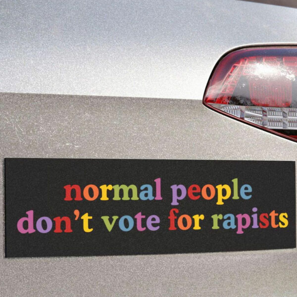 FDT Normal People Don't Vote For Rapists Car Magnets