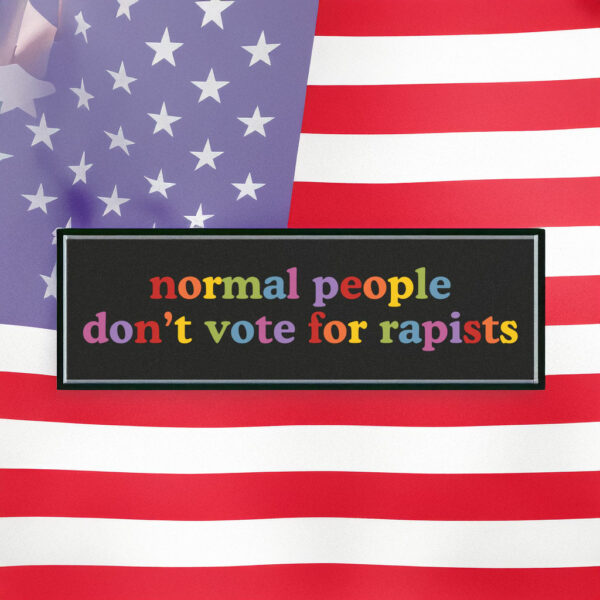 FDT Normal People Don't Vote For Rapists Car Magnets