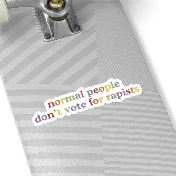 FDT Normal People Don't Vote For Rapists Sticker