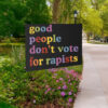 Good People Don't Vote For Rapists Yard Sign