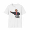 I Did That Trump T-Shirt