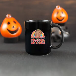 If Explosive Diarrhea Was a Person Donald Trump Mug