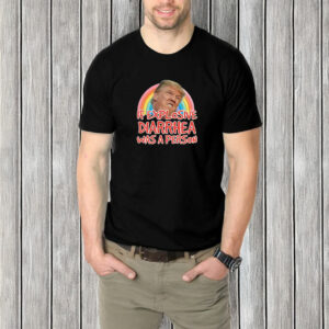 If Explosive Diarrhea Was a Person Donald Trump T-Shirt