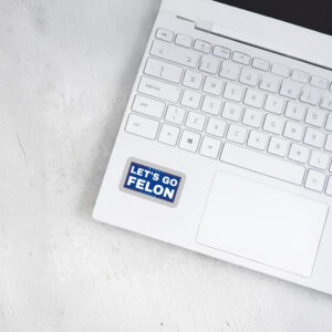 Let's Go Felon Anti-Trump Sticker