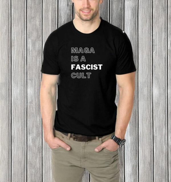 MAGA Is A Fascist Cult T-shirt