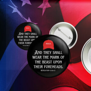 Mark Of The Beast MAGA Hat Button