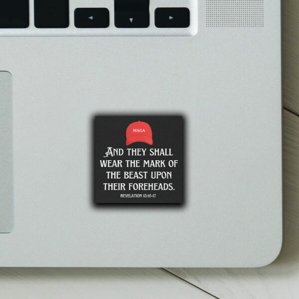 Mark Of The Beast MAGA Hat Sticker ,Car Magnet