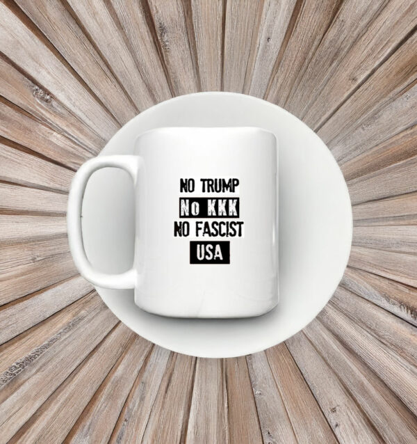 No Trump No KKK No Fascist USA Anti Trump Mug