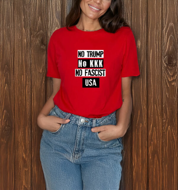 No Trump No KKK No Fascist USA Anti Trump T-Shirt