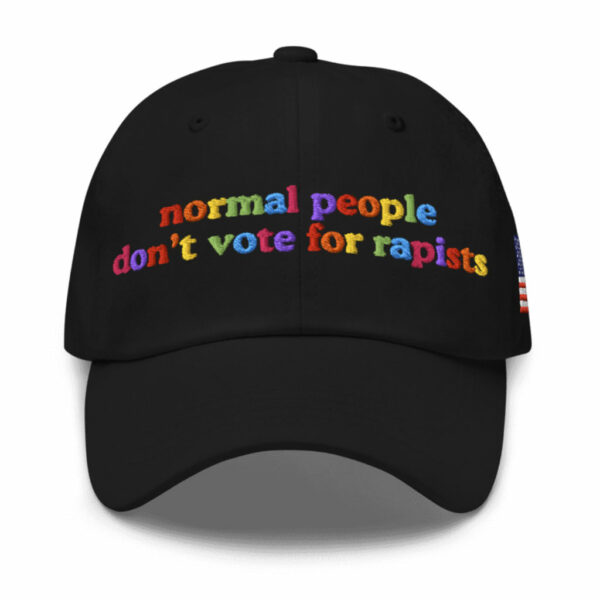 Normal People Don't Vote For Rapists Hat