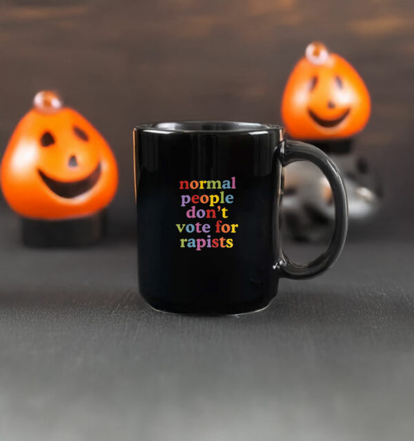 Normal People Don't Vote For Rapists Mug