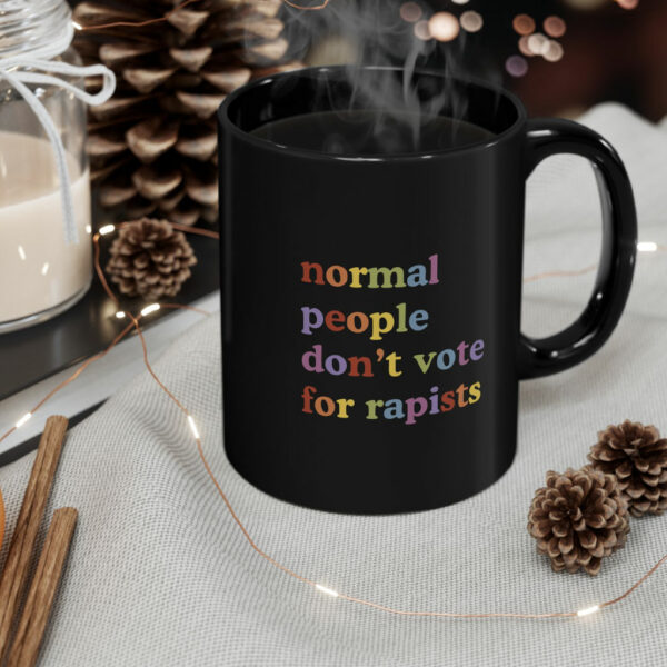 Normal People Don't Vote For Rapists Mug