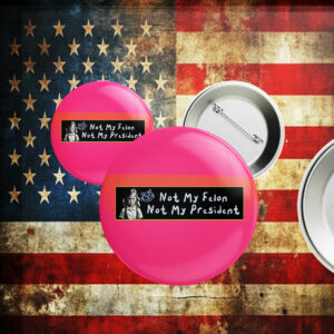 Not My Felon, Not My President - Sassy Schoolgirl Button