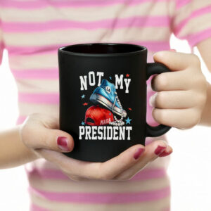 Not My President, Anti-Trump Mug