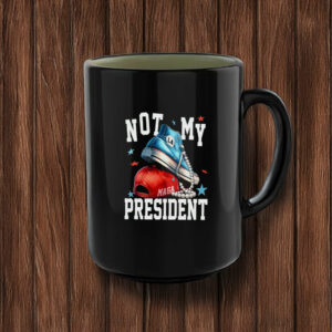 Not My President, Anti-Trump Mug