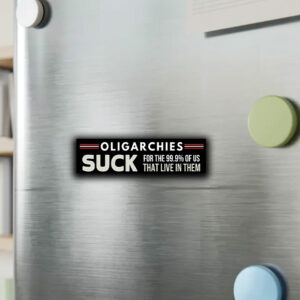 Oligarchies Button, Suck For The 99.9%Of Us That Live In Them