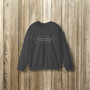 Only When It Is Dark Enough Can You See the Stars Shirt