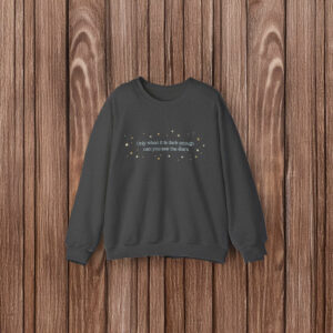 Only When It Is Dark Enough Can You See the Stars Shirt