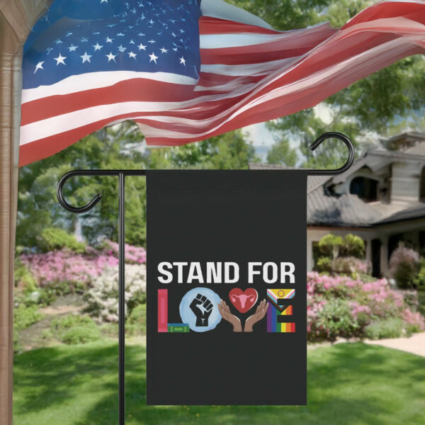 Stand For Love Garden Yard Flag