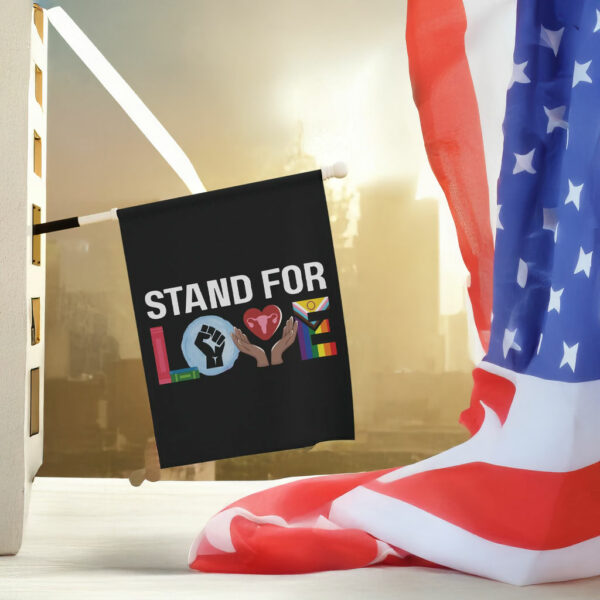 Stand For Love Garden Yard Flag