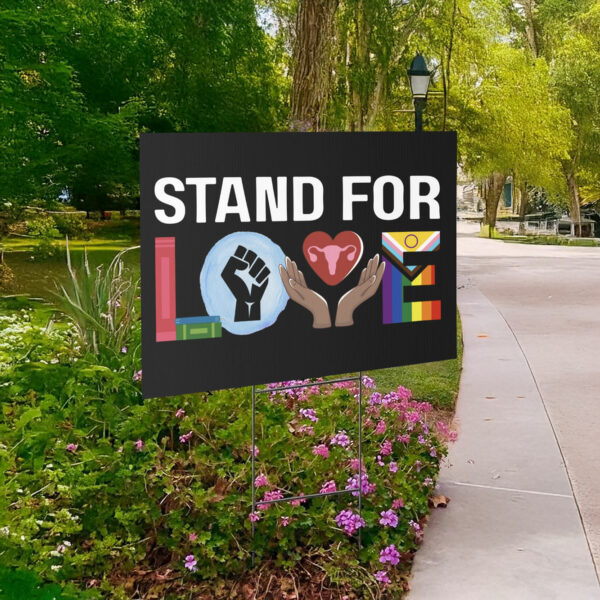 Stand For Love Yard Sign, Anti Trump Banned Books BLM Reproductive LGBT Human Rights Liberal Leftist Social Justice Feminist Activist Gift