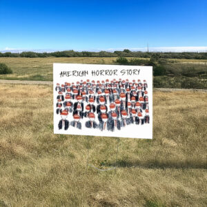 American Horror Story Trump Yard Sign