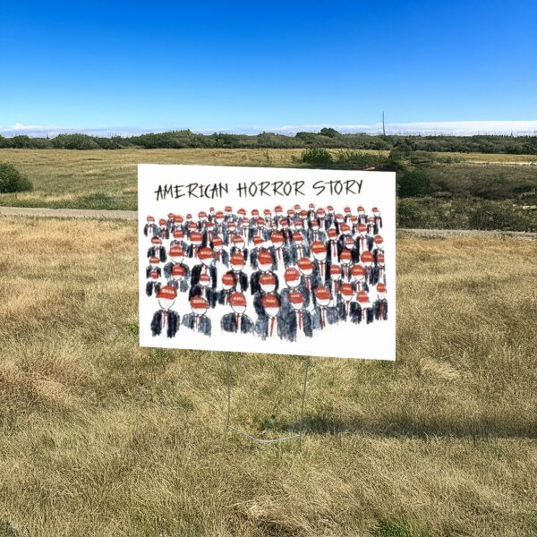 American Horror Story Trump Yard Sign