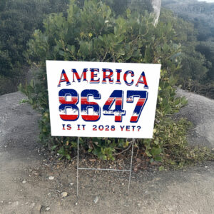 Ameroica 8647 Is It 2025 Yet? Yard Sign