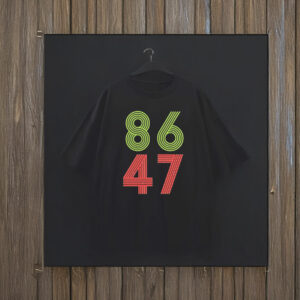 Anti-Trump 86-47 T-Shirt