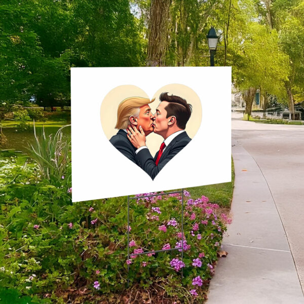 Anti Trump ,Donald Trump Elon Musk Love Yard Sign