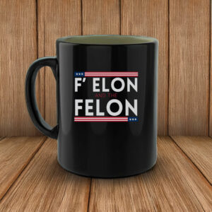 Anti Trump F' Elon and the Felon Mugs