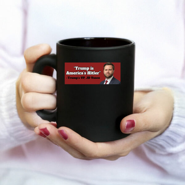 Anti Trump Vance "Trump Is America's Hitler" Mug