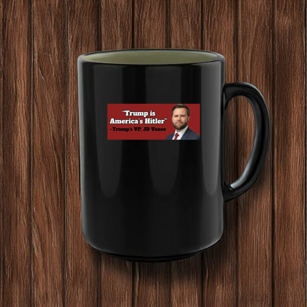 Anti Trump Vance "Trump Is America's Hitler" Mug