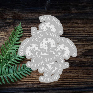 Ban Bigots Not Queens Sticker, Car Magnet, Anti Trump MAGA Christian Nationalism