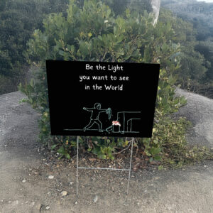 Be The Light You Want To See In The World Anti Trump Yard Sign