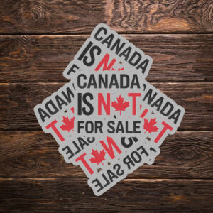 Canada Is Not For Sale Sticker ,Car Magent Fuck Trump